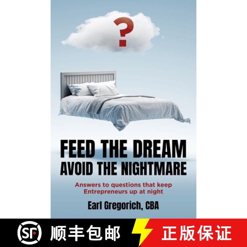 预订 Feed the Dream - Avoid the Nightmare: Answers to Questions That Keep Entrepreneurs Up at Night [9781638371717]