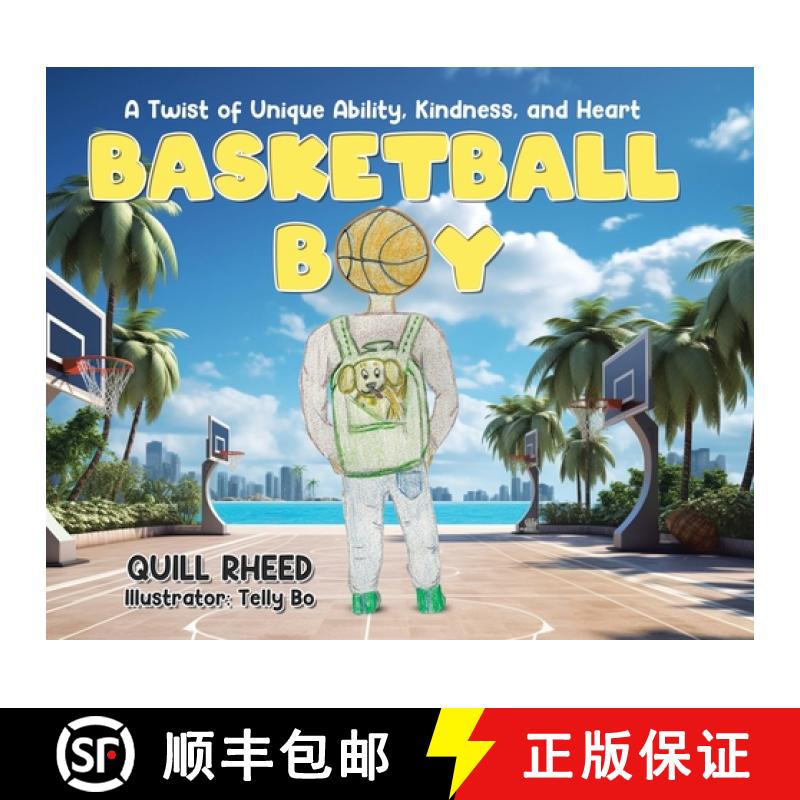 【3-4周达】Basketball Boy: A Twist of Unique Ability, Kindness, and Heart [9781779415691]