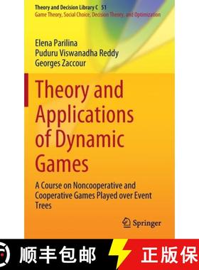 【3-4周达】Theory and Applications of Dynamic Games : A Course on Noncooperative and Cooperative Game... [9783031164545]
