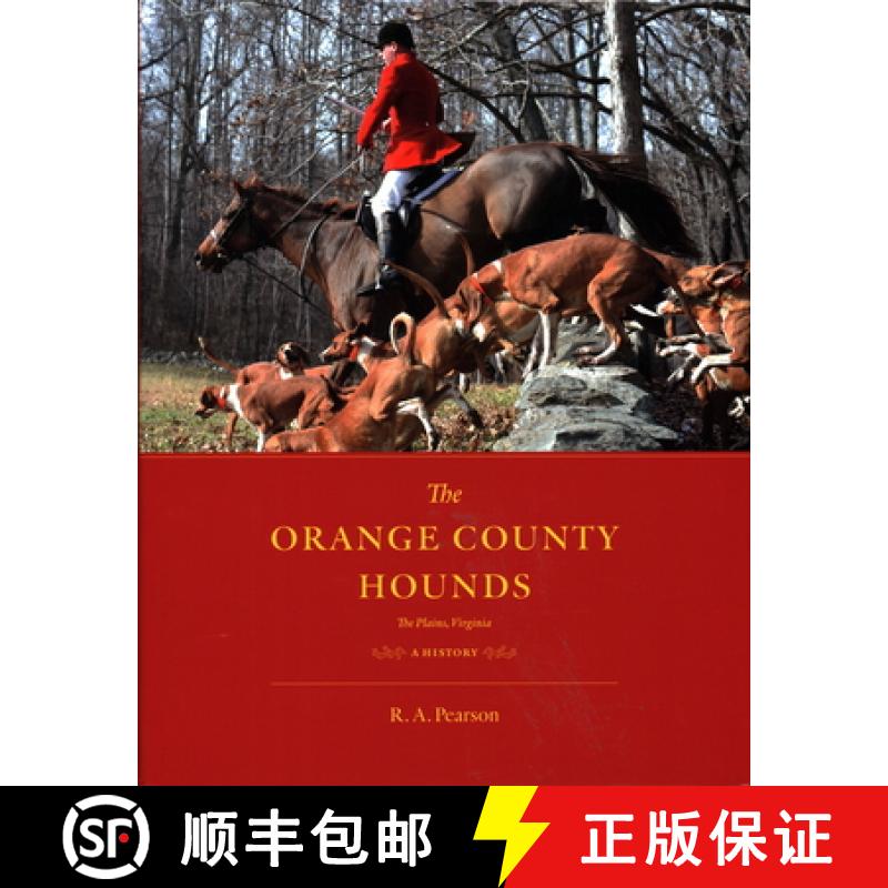 【3-4周达】The Orange County Hounds, the Plains, Virginia: A History [9781586671655]