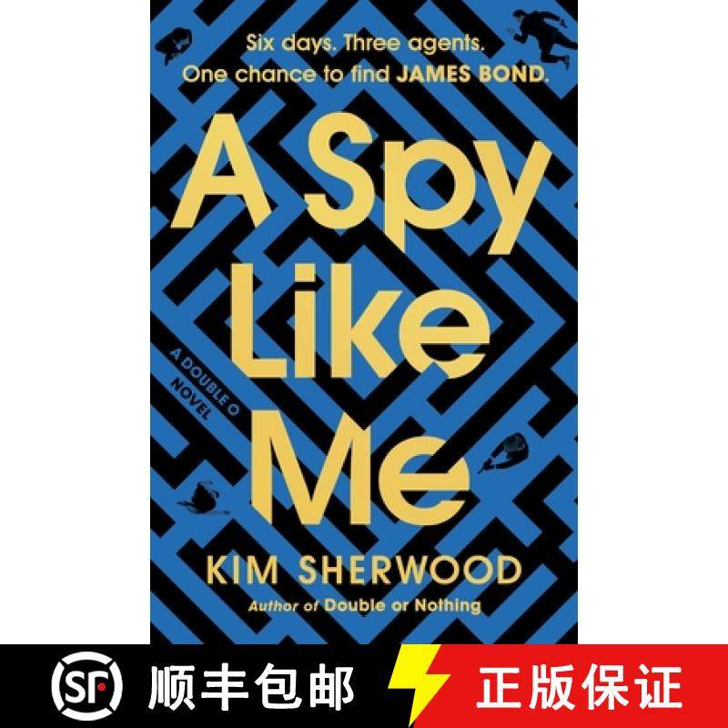 【3-4周达】A Spy Like Me: Six Days. Three Agents. One Chance to Find James Bond. [9780063236738]