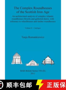 【3-4周达】The Complex Roundhouses of the Scottish Iron Age, Volume II [9781407308876]