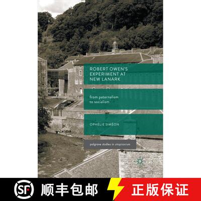 【3-4周达】Robert Owen’s Experiment at New Lanark: From Paternalism to Socialism (Softcover reprint ... [9783319877525]