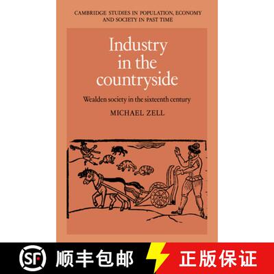 【3-4周达】精装 Industry in the Countryside: Wealden Society in the Sixteenth Century - Industry in t... [9780521445412]