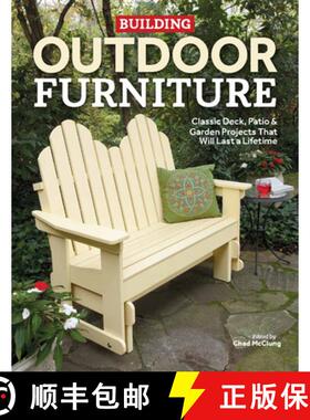 【3-4周达】Building Outdoor Furniture : Classic Deck, Patio & Garden Projects That Will Last a Lifetime [9781950934829]