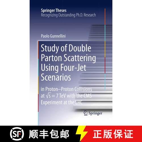 【3-4周达】Study of Double Parton Scattering Using Four-Jet Scenarios : in Proton-Proton Collisions a... [9783319370729]