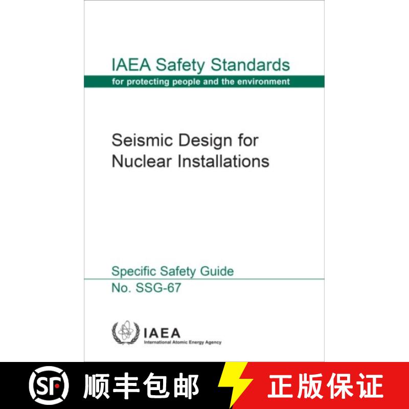 【3-4周达】Seismic Design for Nuclear Installations: IAEA Safety Standards Series No. Ssg-67 [9789201174215]