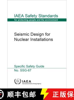 【3-4周达】Seismic Design for Nuclear Installations: IAEA Safety Standards Series No. Ssg-67 [9789201174215]