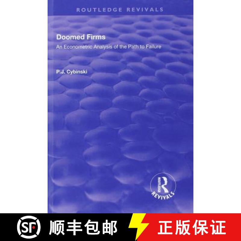 【3-4周达】Doomed Firms: An Econometric Analysis of the Path to Failure: An Econometric Analysis of t... [9781138711976]