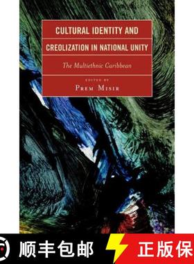 预订 Cultural Identity and Creolization in National Unity : The Multiethnic Caribbean [9780761834472]