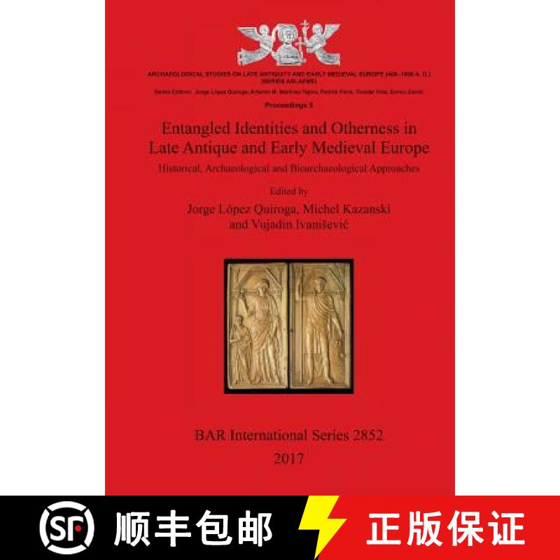 【2-3周达】Entangled Identities and Otherness in Late Antique and Early Medieval Europe: Historical, ... [9781407315935]