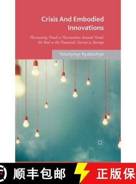 【3-4周达】Crisis And Embodied Innovations : Fluctuating Trend vs Fluctuations Around Trend, the Real... [9781349502073]