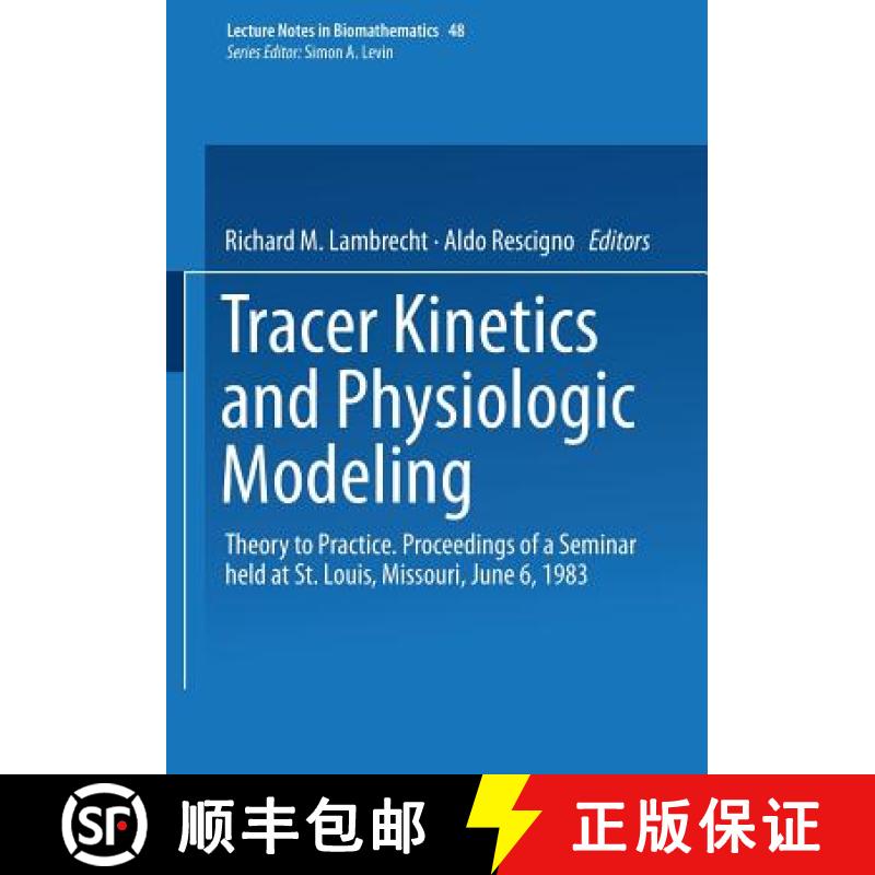 【3-4周达】Tracer Kinetics and Physiologic Modeling : Theory to Practice. Proceedings of a Seminar he... [9783540123002]