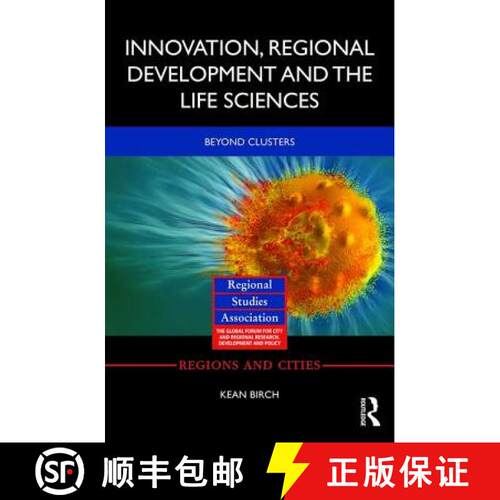 【3-4周达】精装 Innovation, Regional Development and the Life Sciences: Beyond Clusters [9781138807617]