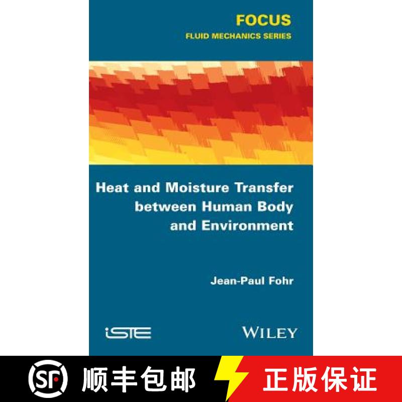 【3-4周达】Heat And Moisture Transfer Between Human Body And Environment [Wiley机械工程] [9781848218932]
