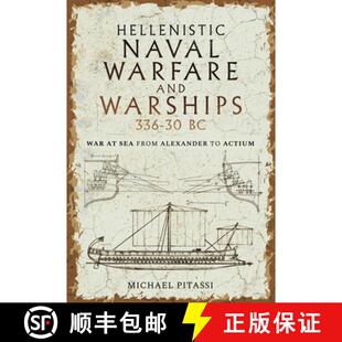 【3-4周达】精装 Hellenistic Naval Warfare and Warships 336-30 BC: War at Sea from Alexander to Actium [9781399097604]