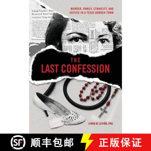 【3-4周达】精装 The Last Confession: Murder, Family, Ethnicity, and Justice in a Texas Border Town [9781965639023]