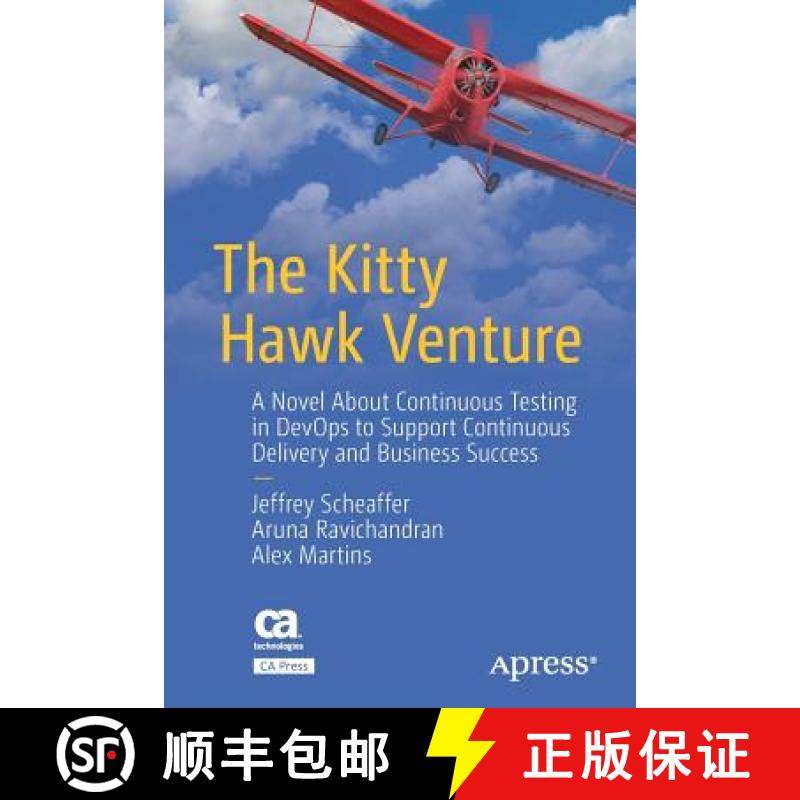 预订 The Kitty Hawk Venture : A Novel About Continuous Testing in DevOps to Support Continuous Delive... [9781484236604]