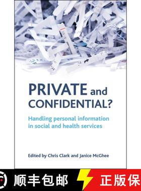 【2-3周达】精装 Private and confidential? – Handling personal info rmation in the social and health ... [9781861349064]