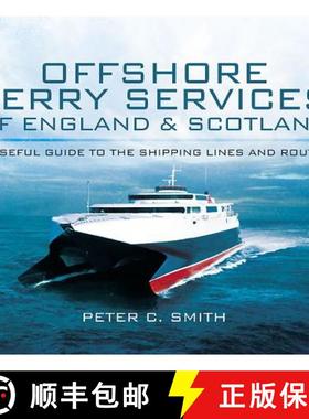 【3-4周达】Offshore Ferry Services of England and Scotland: A Useful Guide to the Shipping Lines and ... [9781848846654]