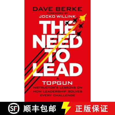 【3-4周达】The Need to Lead: A TOPGUN Instructora  s Lessons on How Leadership Solves Every  Challenge [9781035090747]