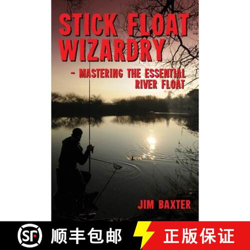 【3-4周达】Stick Float Wizardry: mastering the essential river float [9781915045089]
