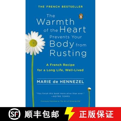 【3-4周达】The Warmth of the Heart Prevents Your Body from Rusting: A French Recipe for a Long Life, ... [9780143123507]