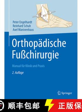 【3-4周达】Orthopädische Fußchirurgie: Manual Für Klinik Und PRAXIS [9783642449925]