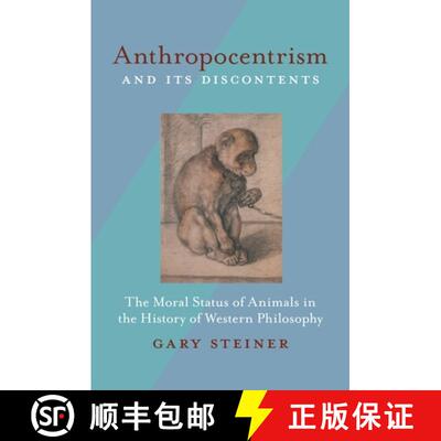【3-4周达】Anthropocentrism and Its Discontents: The Moral Status of Animals in the History of Wester... [9780822961192]