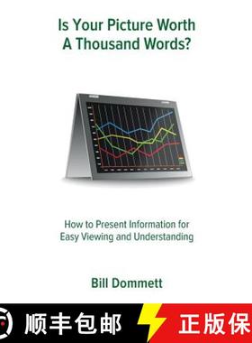 预订 Is Your Picture Worth a Thousand Words?: How to Present Information for Easy Viewing and Underst... [9780648271307]