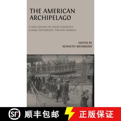 【3-4周达】精装 The American Archipelago:  A New Edition of Oscar Handlin's Classic Anthology, 'This ... [9781805117285]