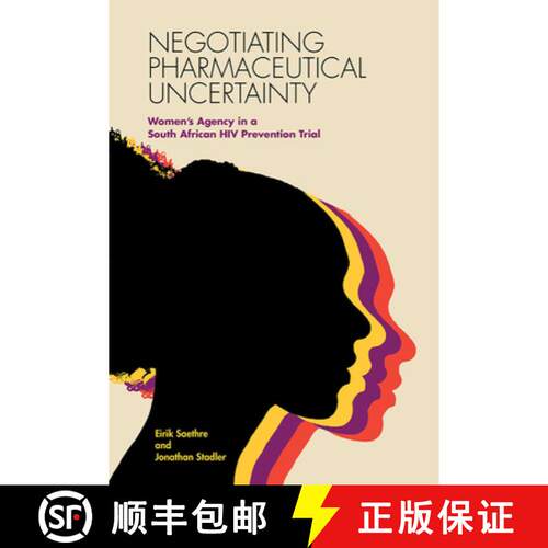 【3-4周达】精装 Negotiating Pharmaceutical Uncertainty – Women`s Agency in a South African HIV Preve... [9780826521392]