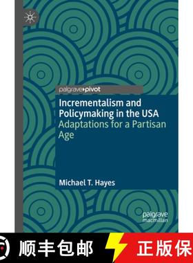 【3-4周达】Incrementalism and Policymaking in the USA : Adaptations for a Partisan Age [9783031384844]