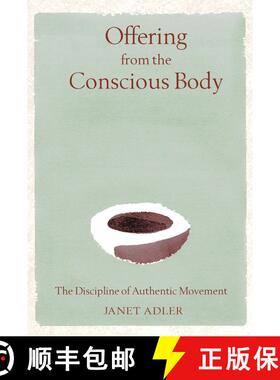 【3-4周达】Offering from the Conscious Body: The Discipline of Authentic Movement [9780892819669]