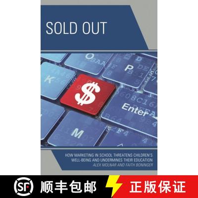 【3-4周达】Sold Out : How Marketing in School Threatens Children's Well-Being and Undermines their Ed... [9781475813609]