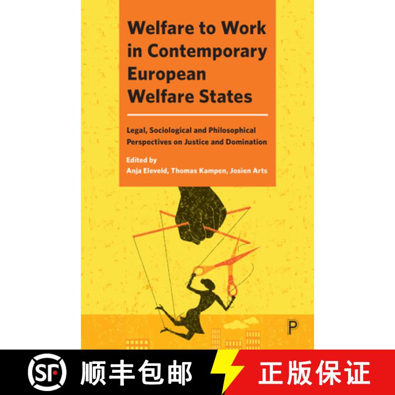 【2-3周达】Welfare to Work in Contemporary European Welfare States: Legal, Sociological and Philosoph... [9781447340010]