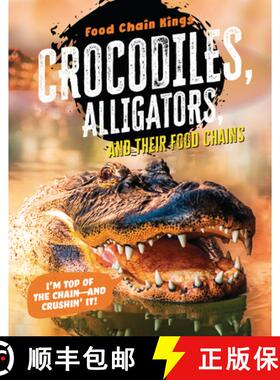 预订 Crocodiles and Alligators: And Their Food Chains [9781915153777]