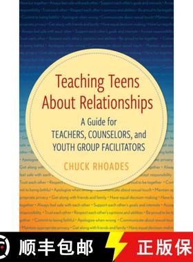 预订 Teaching Teens About Relationships : A Guide for Teachers, Counselors, and Youth Group Facilitators [9781475873382]