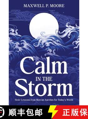 【3-4周达】Calm in the Storm: Stoic Lessons from Marcus Aurelius for Today's World [9781456657420]