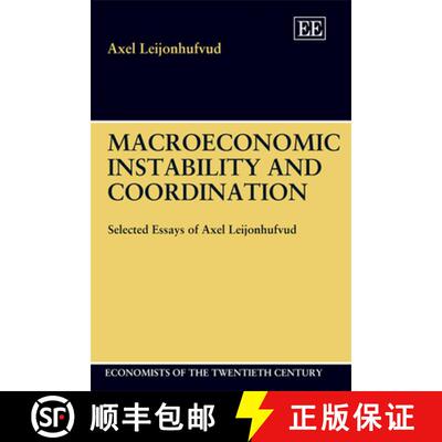 【3-4周达】精装 Macroeconomic Instability and Coordination - Selected Essays of Axel Leijonhufvud: Se... [9781852789671]