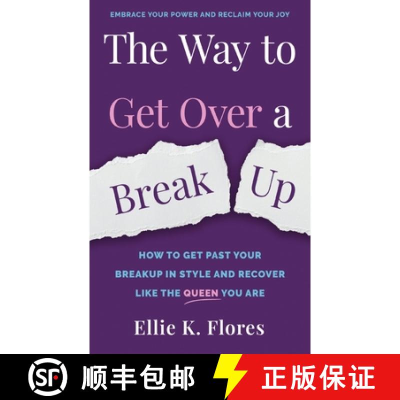 【3-4周达】The Way to Get Over a Breakup: How to Get Past Your Breakup in Style and Recover Like the ... [9781955847100]