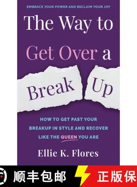 预订 The Way to Get Over a Breakup: How to Get Past Your Breakup in Style and Recover Like the Queen ... [9781955847100]