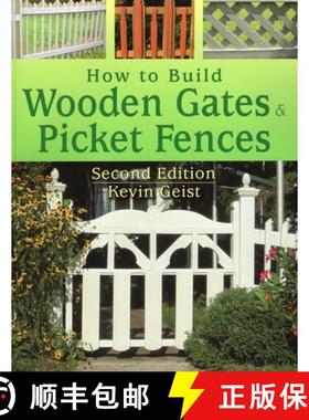 【3-4周达】How to Build Wooden Gates and Picket Fences: Second Edition [9780811707664]