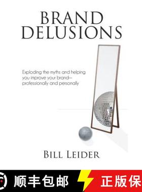 预订 Brand Delusions: Exploding the myths and helping you improve your Brand - professionally and per... [9780985256609]