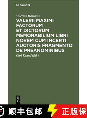 【3-4周达】Valerii Maximi Factorum Et Dictorum Memorabilium Libri Novem Cum Incerti Auctoris Fragment... [9783112398258]