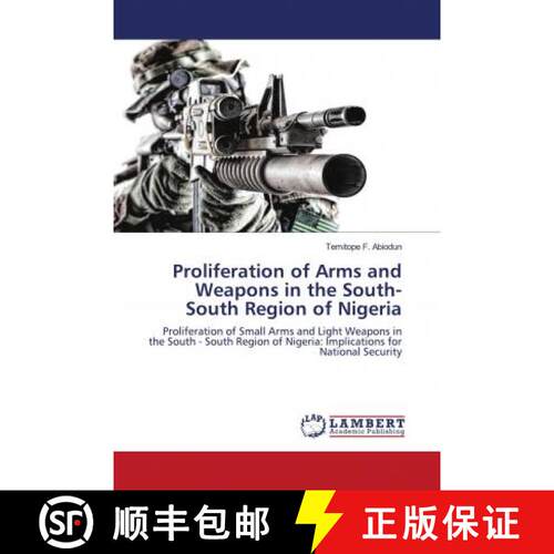 预订 Proliferation of Arms and Weapons in the South-South Region of Nigeria [9786202786775]