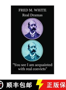 预订 Fred M. White - Real Dramas: You see I am acquainted with real convicts [9781787372665]