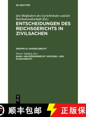 【3-4周达】Entscheidungen des Reichsgerichts in Zivilsachen, Bank- und Boersenrecht. Wechsel- und Sch... [9783110987485]