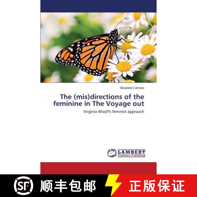 预订 The (mis)directions of the feminine in The Voyage out [9783659565670]