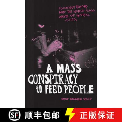 【3-4周达】A Mass Conspiracy to Feed People – Food Not Bombs and the World–Class Waste of Global Ci... [9781478013495]